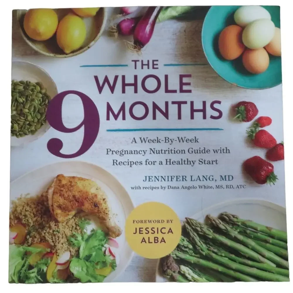 Book: The Whole 9 Months by Jennifer Lang, MD Pregnancy Nutrition Recipe Book